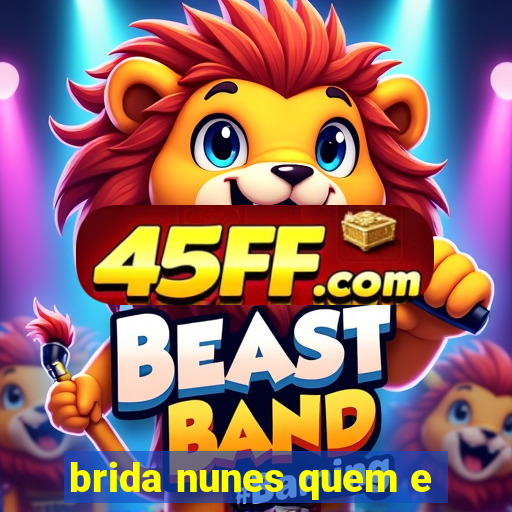 brida nunes quem e